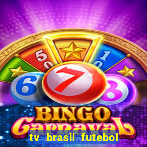 tv brasil futebol da hora